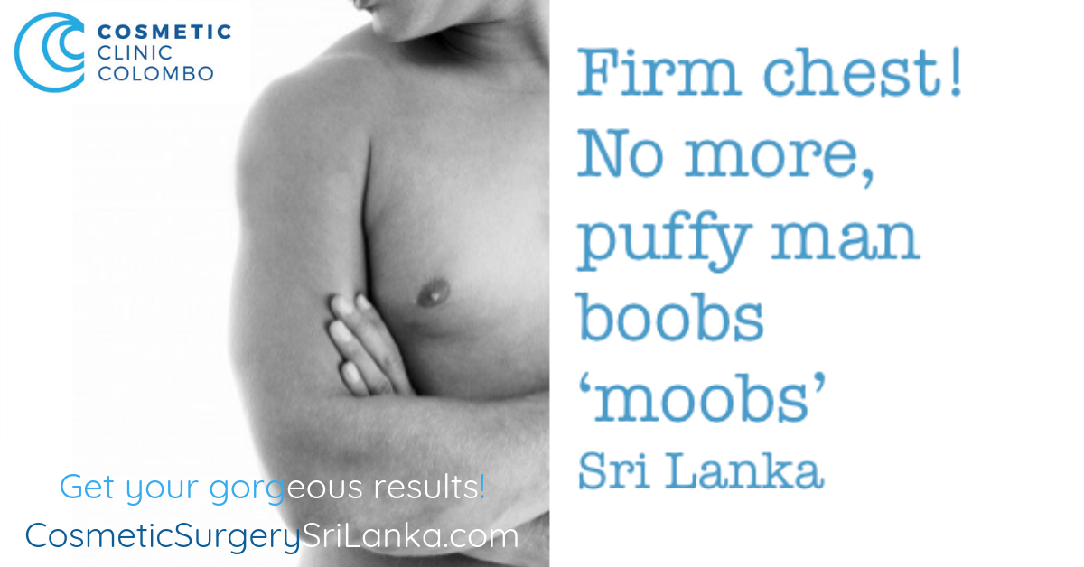 Male Breast Reduction Gynecomastia Moobs puffy nipples Sri Lanka
